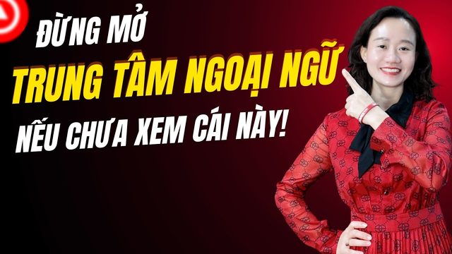 Thảo Nguyễn giải thích: Mở trung tâm ngoại ngữ