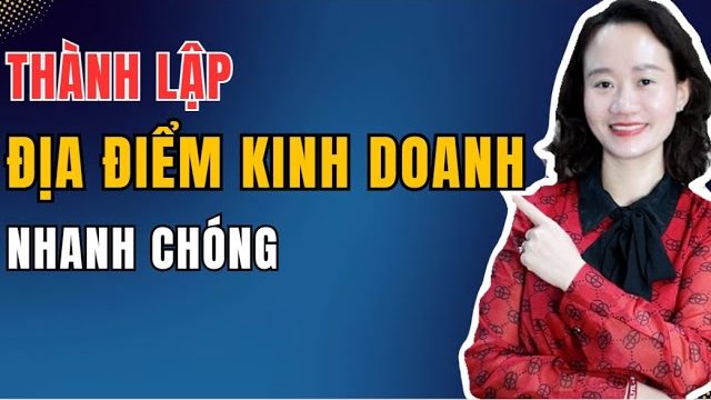 Thảo Nguyễn giải thích: Thành lập địa điểm kinh doanh