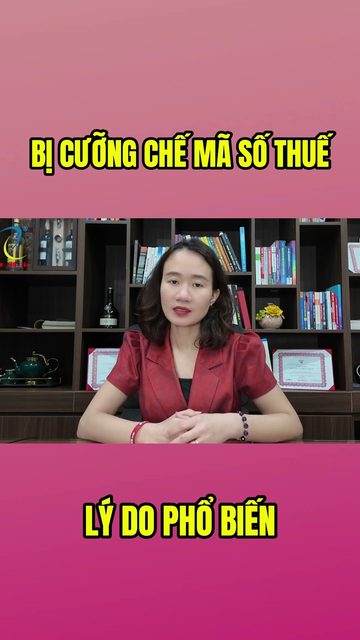 Vì sao doanh nghiệp bị cưỡng chế mã số thuế? Sự thật bất ngờ!