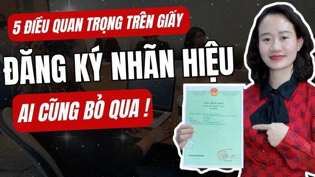 5 Điều Quan Trọng Trên Giấy Đăng Ký Nhãn Hiệu Mà Ai Cũng Bỏ Qua!